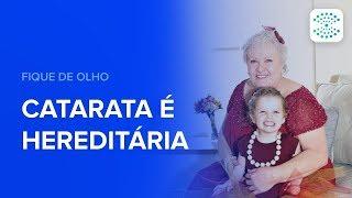 Catarata é hereditária? | Fique de Olho | Rede Olhos