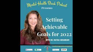 Setting Achievable Goals For 2022 With Dr. Nafisa Sekandari