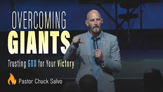 Overcoming Giants: Trusting God for Your Victory | Pastor Chuck Salvo