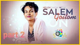 SA Entertainment-HELEN SHOW INTERVIEW WITH SALEM GOITOM-ሳሌም ጎይትኦም-New Eritrean Show 2021 part 2/2