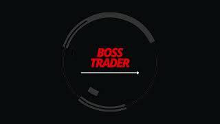 BOSS TRADER Intro !