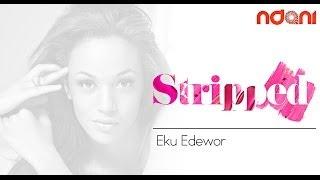 Stripped - Eku Edewor