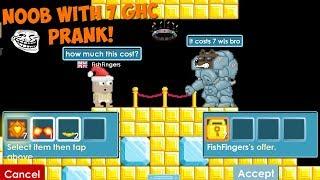 Growtopia - NOOB WITH 7 GHC PRANK!