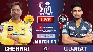 IPL LIVE : CSK VS GT, Chennai Vs Gujrat 67th Match Live Score & Commentary | CSK VS GT MATCH SCORE