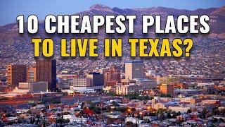 10 Cheapest Places to Live in Texas 2024