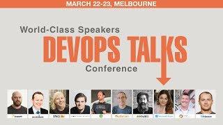 DevOps Talks Conference, Melbourne, 22-23 March, 2018