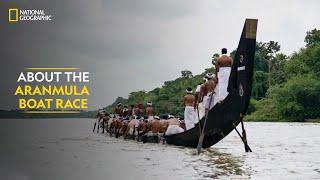 About the Aranmula Boat Race | India's Mega Festivals | National Geographic