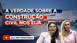 A VERDADE SOBRE A CONSTRUÇÃO CIVIL NOS EUA!