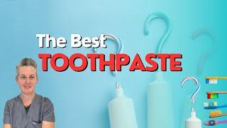 Which is the best toothpaste? [Holistic Dentist Brisbane]