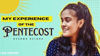 "My Experience of the PENTECOST" | RESHMA REIGNA | HOPE AMPLIFIED 2024