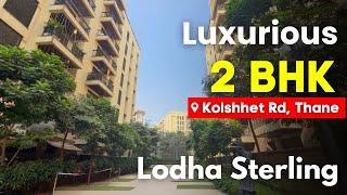 Luxurious 2 BHK Garden Flat for Sale In Lodha Sterling | Kolshet Road, Thane | Premium Amenities