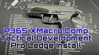 Tactical Development Pro Ledge Install P365 XMacro Comp