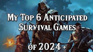 My top anticipated survival games for 2024 and beyond!