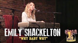 Emily Shackelton - "Why Baby Why"