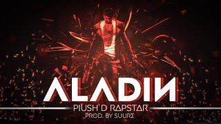 Alladin - PIUSH D RAPSTAR | Prod. By SuurE | Seven Vision | 2020