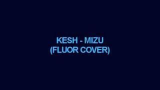 Kesh - Mizu (Fluor jazz feldolgozás) | 5b.hu - maga a szórakoztatás