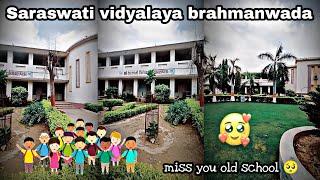 Saraswati vidyalaya brahmanwada  | miss you old school | RJ Mohit vlog