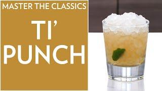 Master The Classics: Ti' Punch