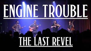 Engine Trouble (Live) - The Last Revel