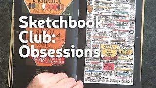 Sketchbook Club 8: Obsessions