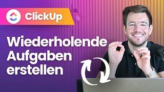 Wiederkehrende Aufgaben in ClickUp erstellen - TUTORIAL 2024