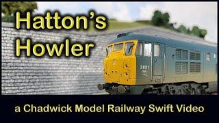 HATTON’S HOWLER at Chadwick Model Railway | 192.