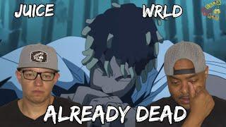 THIS HITS HARDER IN THE PRESENT DAY | Juice WRLD - Already Dead Reaction