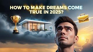 Turn Your Dreams into Reality How to Achieve Your Goals in 2025 | mind Motivation story