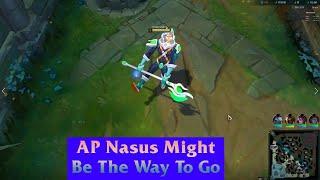 AP Nasus Might Be The Way To Go | League Of Legends