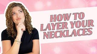 How To Layer Your Necklaces