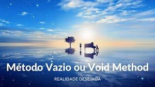Meditação para Realidade Desejada com Método Vazio ou Void Method