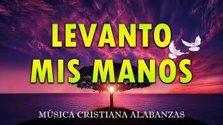 LEVANTO MIS MANOS MUSICA CRISTIANA DE ADORACION 2024 HIMNOS ADORACION 2024#músicacristiana #vol3