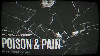 Chad Armes & @YaBoiDirty  - “Poison & Pain” (Official Visualizer)