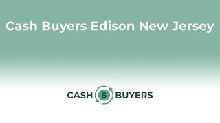 Cash Buyers Edison New Jersey | 844-990-0548