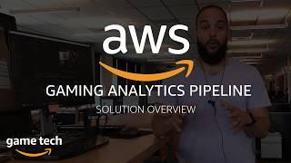 Overview of an AWS powered Gaming Analytics Pipeline Solution