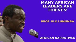 Many African Leaders Are Thieves! | PLO Lumumba