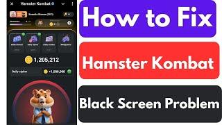 How to Fix Hamster Kombat Black Screen | Hamster Kombat Black Screen Problem on Android