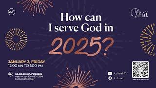 How Can I Serve God in 2025? | Pray o'Clock (January 3, 2025)