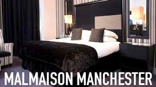 HOTEL ROOM TOUR / MALMAISON MANCHESTER