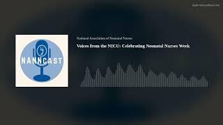 Voices from the NICU: Celebrating Neonatal Nurses Week