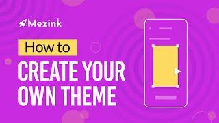 How to build your own theme for your Mezink page