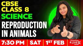 CBSE Class 8 Science| Reproduction In Animals  | Full Chapter | Exam Winner