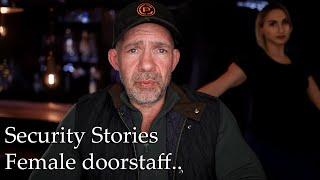 Security Stories - The Truth About Female Door staff