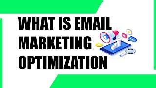 What is email marketing optimization - email marketing for products