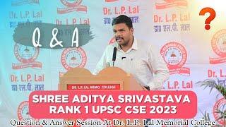 UPSC 2023 AIR 1 Aditya Srivastava's Inspiring Q&A Session | Dr. L.P. Lal Memorial College, Lucknow |