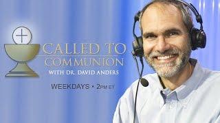 Called To Communion - 12/29/16- Dr. David Anders