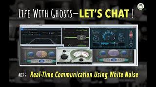 Life With Ghosts — LET'S CHAT!  #022  |  Staticom Founders Use White Noise for Spirit Communication