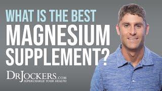 What is The Best Magnesium Supplement?