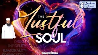 The Lustful Soul | Shaykh Sulaiman Moola