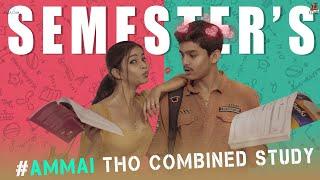 semester || Ammai tho Combined Study || Tej India || Infinitum Media